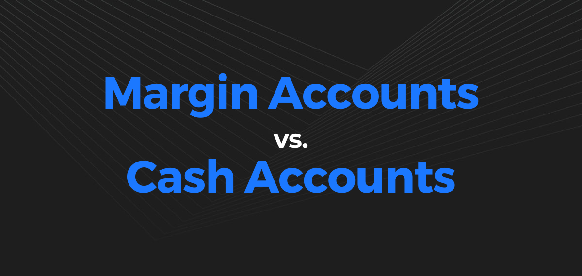 Margin-Accounts-vs.-Cash-Accounts